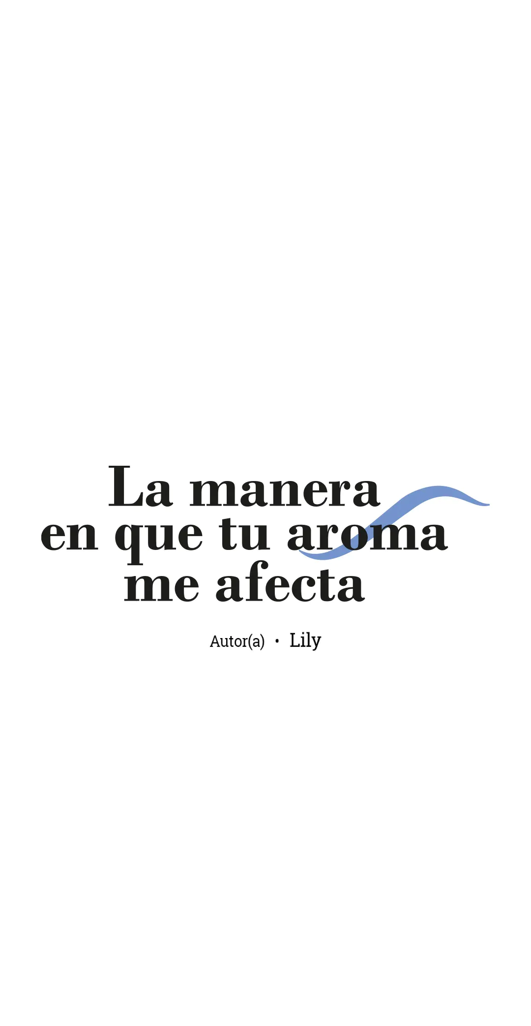 Página 7 — La manera en que tú aroma me afecta Capítulo 4