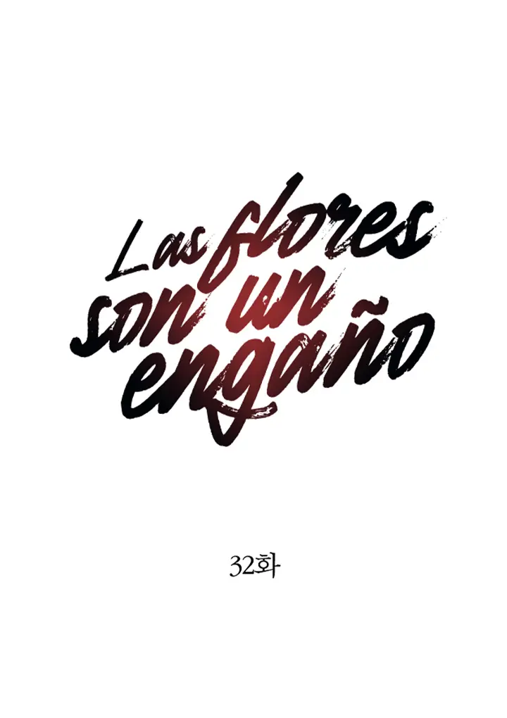 Página 4 — Las Flores son un Engaño Capítulo 32